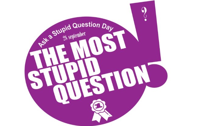 ask a stupid question day
