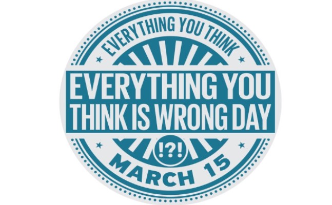 everything you think is wrong day